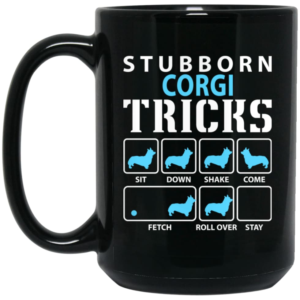 Stubborn Corgi Tricks Funny Corgi Dog Lover 15 oz Black Mug - Black / One Size - Drinkware