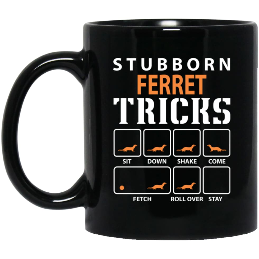 Stubborn Ferret Tricks Funny Dog Gift 11 oz Black Mug - Black / One Size - Drinkware