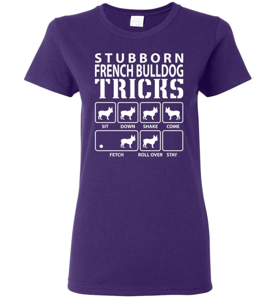 Stubborn French Bulldog Tricks Funny French Bulldog Women Tee - Purple / M