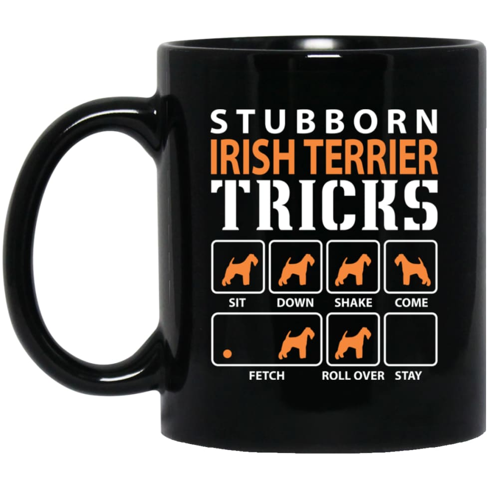 Stubborn Irish Terrier Tricks Funny Dog Gift 11 oz Black Mug - Black / One Size - Drinkware