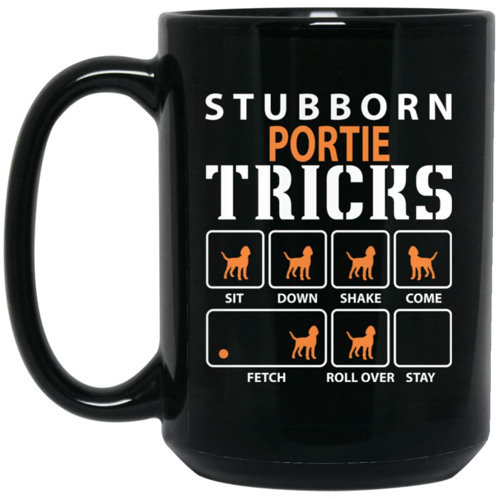 Stubborn Portie Tricks Funny Dog Gift 15 oz Black Mug - Black / One Size - Drinkware