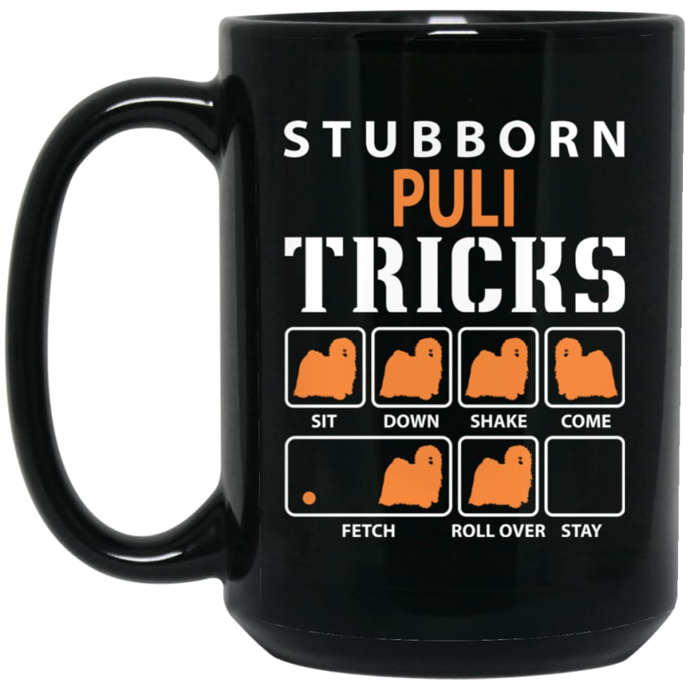 Stubborn PULI Tricks Funny Dog Gift 15 oz Black Mug - Black / One Size - Drinkware