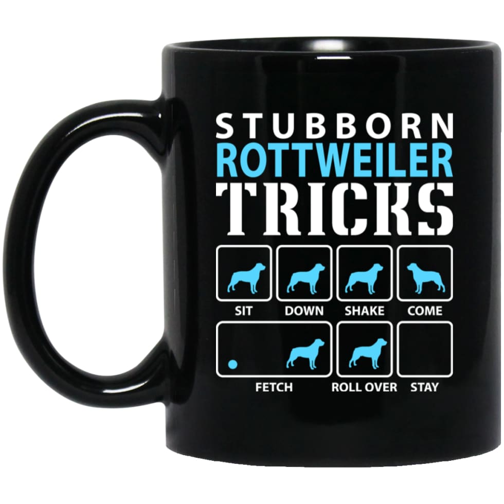 Stubborn Rottweiler Tricks Funny Rottweiler Dog Lover 11 oz Black Mug - Black / One Size - Drinkware