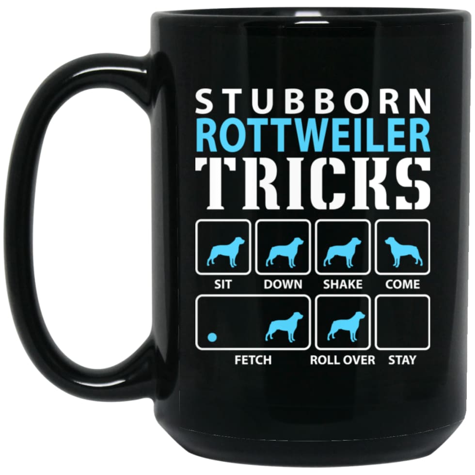 Stubborn Rottweiler Tricks Funny Rottweiler Dog Lover 15 oz Black Mug - Black / One Size - Drinkware
