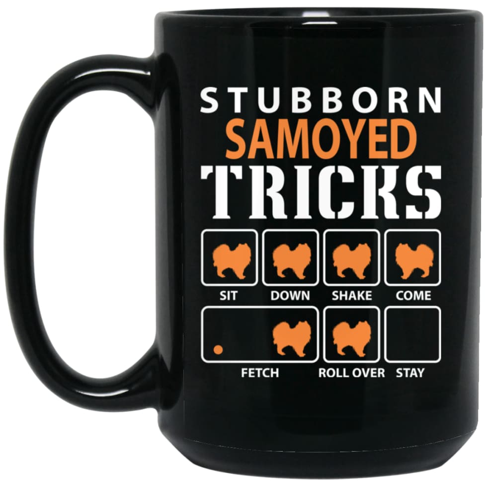 Stubborn Samoyed Tricks Funny Dog Gift 15 oz Black Mug - Black / One Size - Drinkware