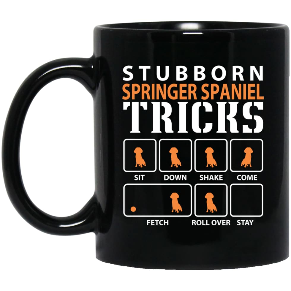 Stubborn Springer Spaniel 2 Tricks Funny Dog Gift 11 oz Black Mug - Black / One Size - Drinkware