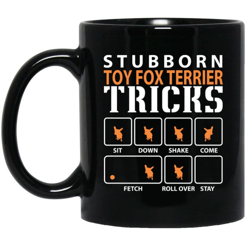 Stubborn Toy Fox Terrier Tricks Funny Dog Gift 11 oz Black Mug - Black / One Size - Drinkware