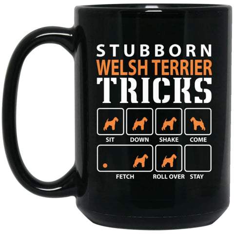 Stubborn Welsh Terrier Tricks Funny Dog Gift 15 oz Black Mug - Black / One Size - Drinkware