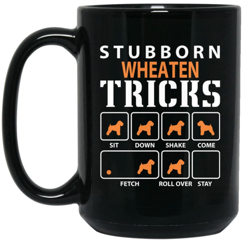 Stubborn Wheaten Tricks Funny Dog Gift 15 oz Black Mug - Black / One Size - Drinkware