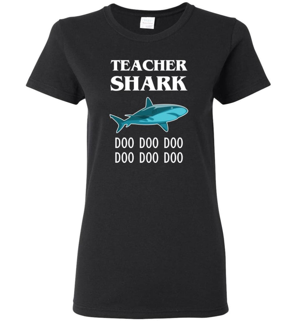 Teacher Shark Doo Doo Doo Funny Gift - Women Tee - Black / M - Women Tee
