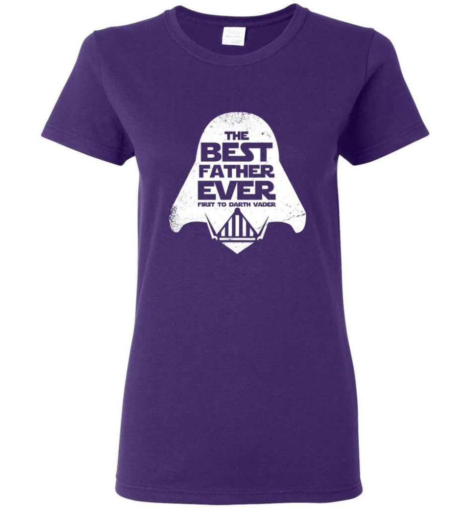 The Best Father Ever First to Darths Vaders Women Tee - Purple / M