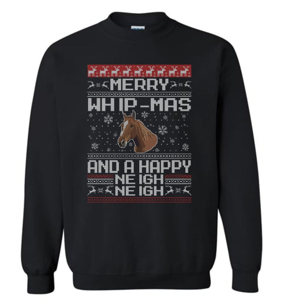 The Merry Whip Mas And Happy Neigh Neigh Shirt Horse Lover Hoodie Horse Christmas Gift Sweater Sweatshirt - Black / M