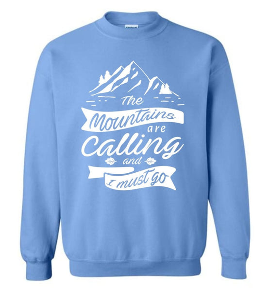 The Mountains Are Calling And I Must Go Camping Hiking Lover Sweatshirt -  TeeStore.Pro