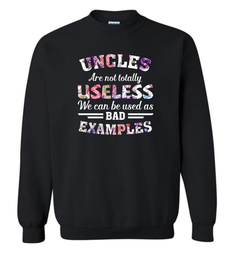 Uncles Are Not Totally Useless Funny Uncle - Sweatshirt - Black / M - Sweatshirt