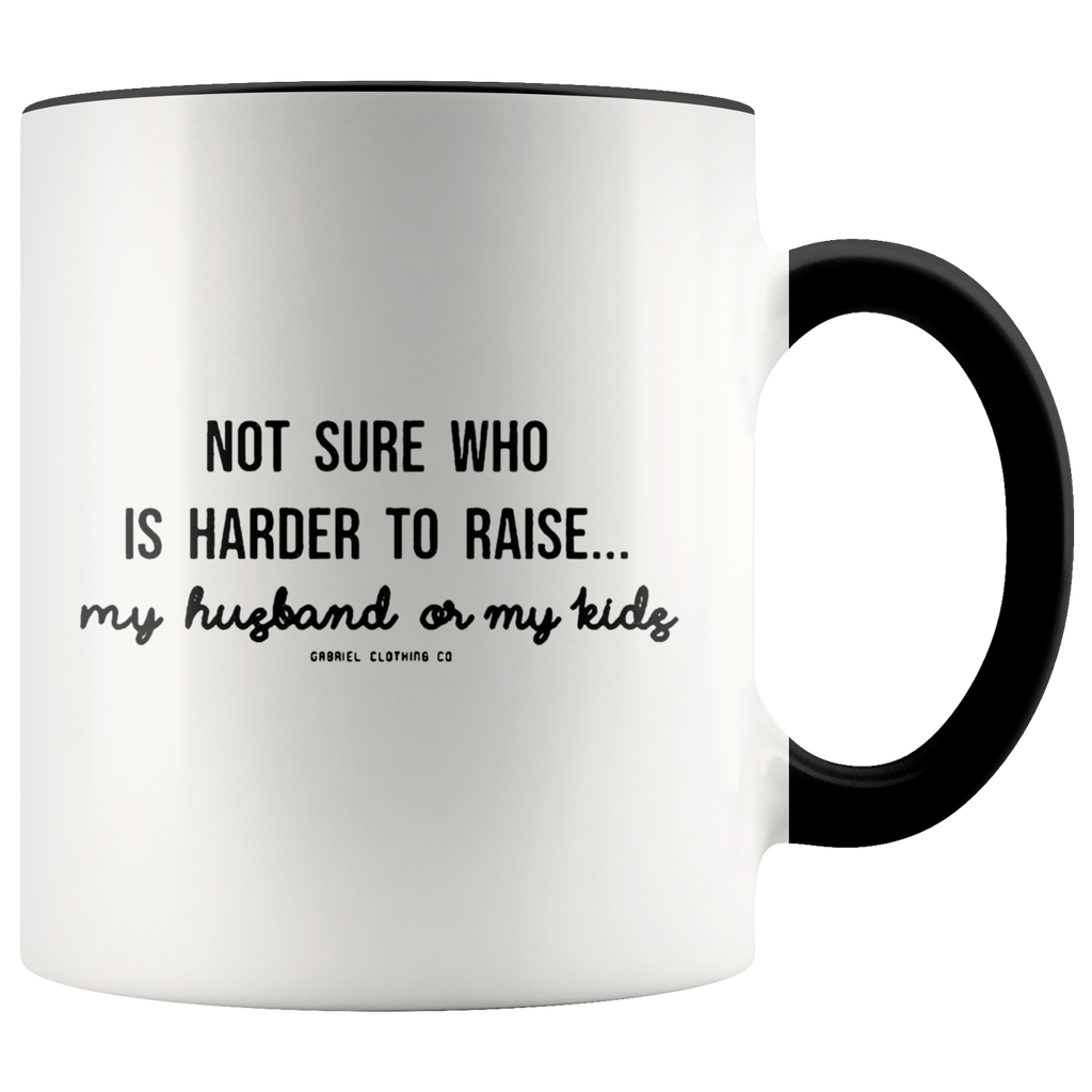 Not Sure Who Is Harder To Raise My Husband Or My Kids Gabriel Premium Accent Mug