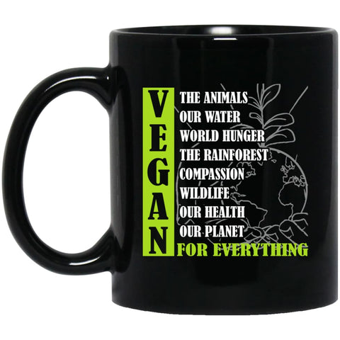 Vegetarian Gift Shirt Vegan For out Health Planet For Everything 11 oz Black Mug - Black / One Size - Drinkware