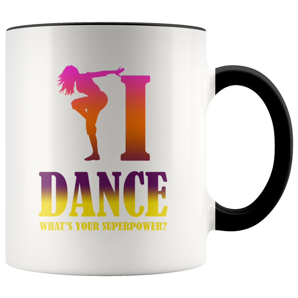 Dancing Lover Shirt I Dance What's Your Superpower Premium Accent Mug