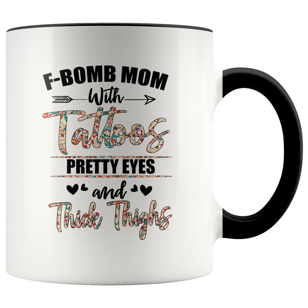 F Bomb Mom With Tattoos Pretty Eyes And Thick Thighs Premium Accent Mug