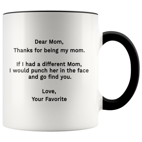 Funny Dear Mom Punch In The Face Coffee Mug Premium Accent Mug