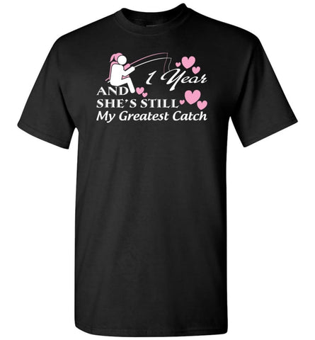 1 Wedding Anniversary Year She Still My Greatest Catch T-Shirt - Black / S