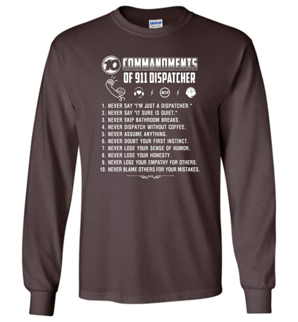 10 Commandments Of 911 Dispatcher Long Sleeve T-Shirt - Dark Chocolate / M
