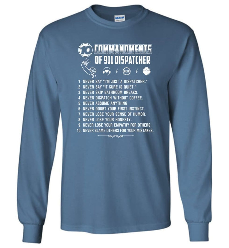 10 Commandments Of 911 Dispatcher Long Sleeve T-Shirt - Indigo Blue / M
