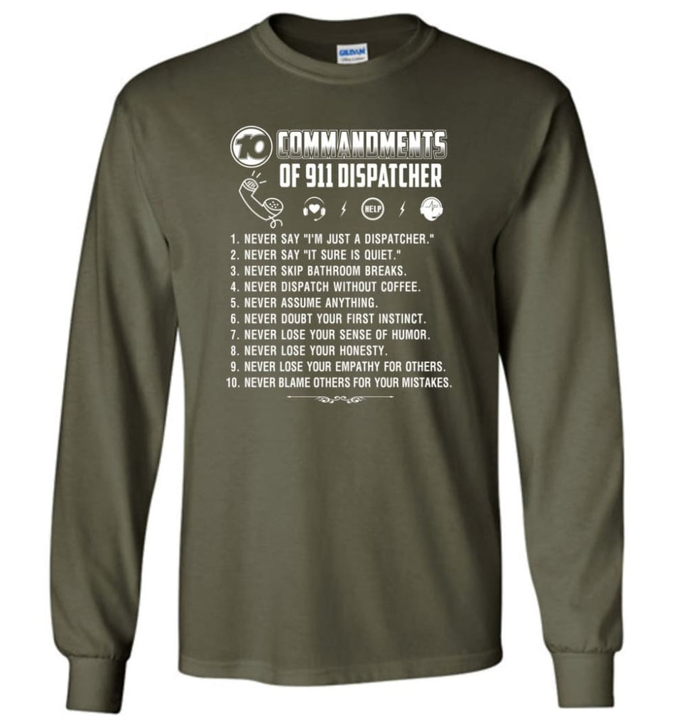 10 Commandments Of 911 Dispatcher Long Sleeve T-Shirt - Military Green / M