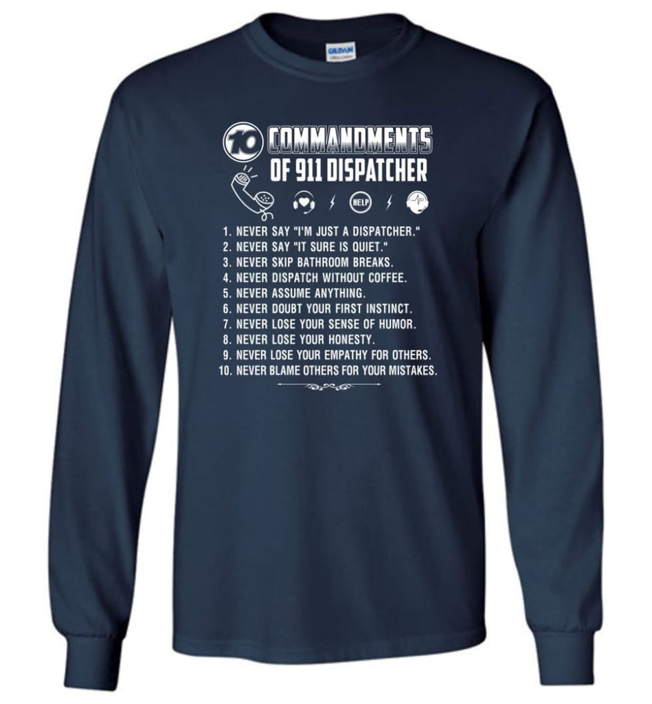 10 Commandments Of 911 Dispatcher Long Sleeve T-Shirt - Navy / M