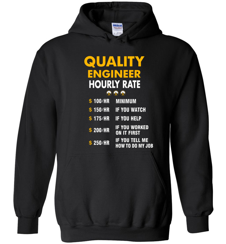 Funny Quality Engineer Hourly Rate Job If You Tell Me How To Do My Job AMZ - Hoodie