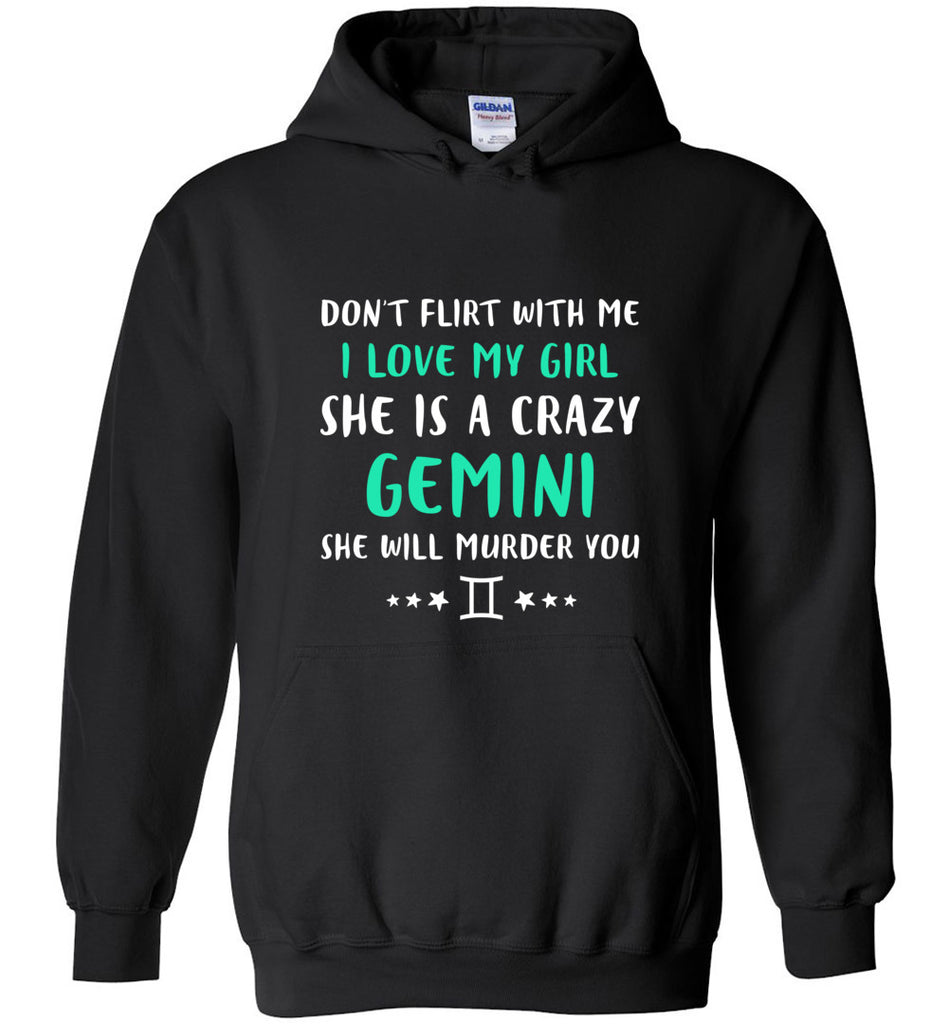 I Love My Girl She Is A Crazy Gemini - Hoodie