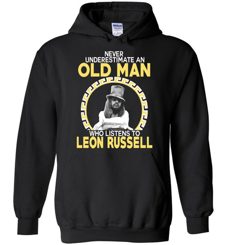 Never Underestimate An Old Man Who Listens To Leon Russell - Hoodie