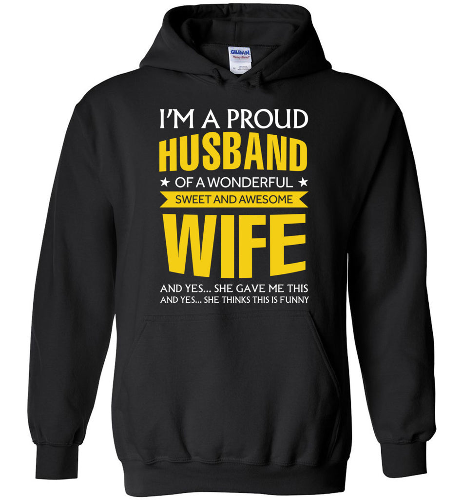 I'm A Proud Husband Of A Wonderfull Sweet And Awesome Wife - Hoodie
