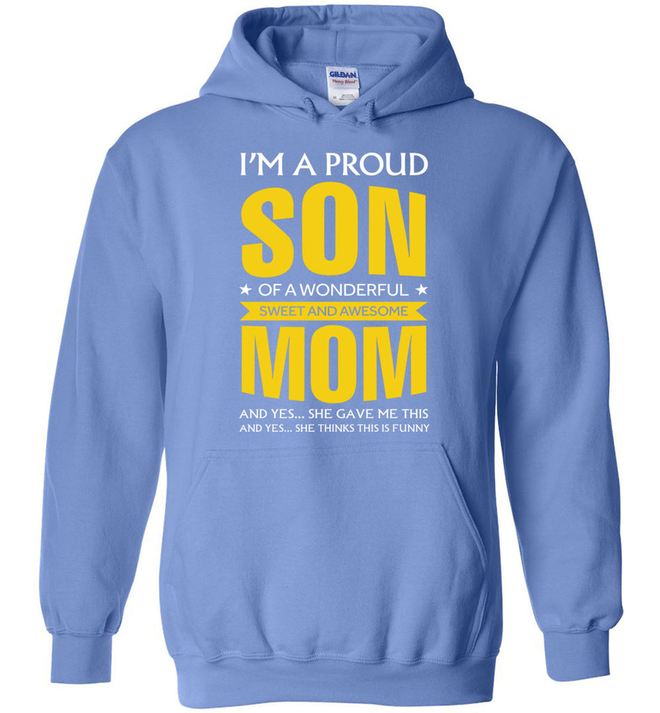 I'm A Proud Son Of A Wonderfull Sweet And Awesome Mom - Hoodie