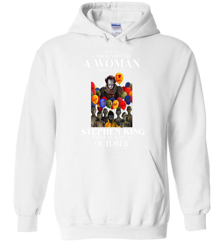 Never Underestimate A Woman Who Loves Stephen King And Was Born In October - Hoodie