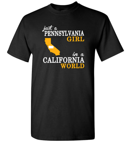 Just A Pennsylvania Girl In A California World - T-Shirt