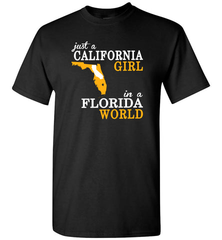 Just A California Girl In A Florida World - T-Shirt