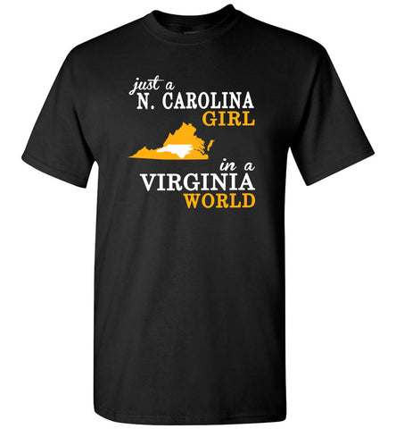 Just A N.Carolina Girl In A Virginia World - T-Shirt
