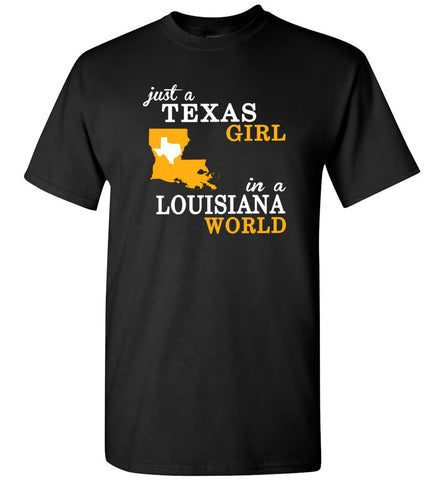 Just A Texas Girl In A Louisiana World - T-Shirt