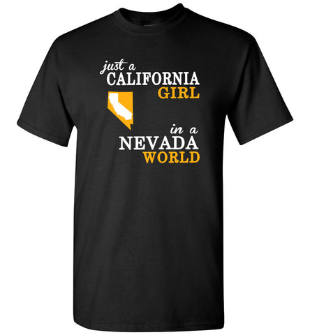 Just A California Girl In A Nevada World - T-Shirt