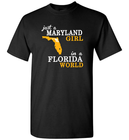 Just A Maryland Girl In A Florida World - T-Shirt