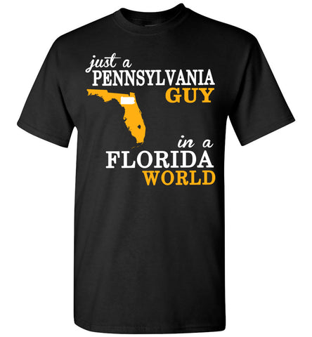 Just A Pennsylvania Guy In A Florida World - T shirt