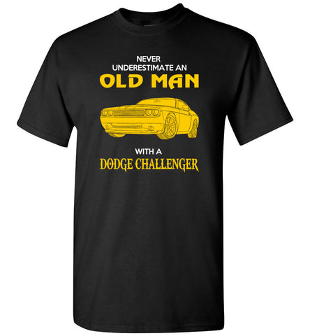 Never Underestimate An Old Man With A Dodge Challenger - T-Shirt