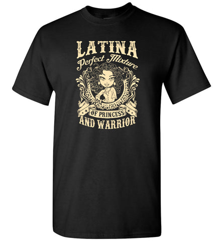 Latina Perfect Mixture Of Princess And Warrior - T-Shirt