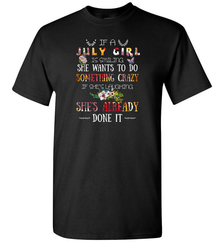 July Girl Birthday Gift If She Smiling or laughing - T-Shirt