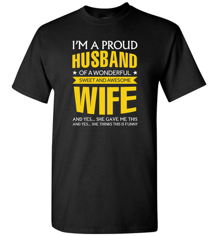 I'm A Proud Husband Of A Wonderfull Sweet And Awesome Wife - T-Shirt