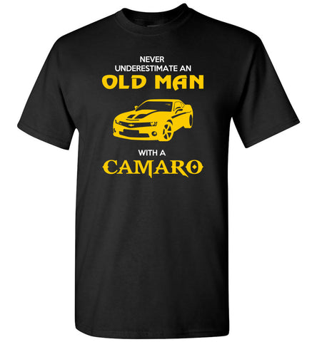Never Underestimate An Old Man With A Camaro - T-Shirt