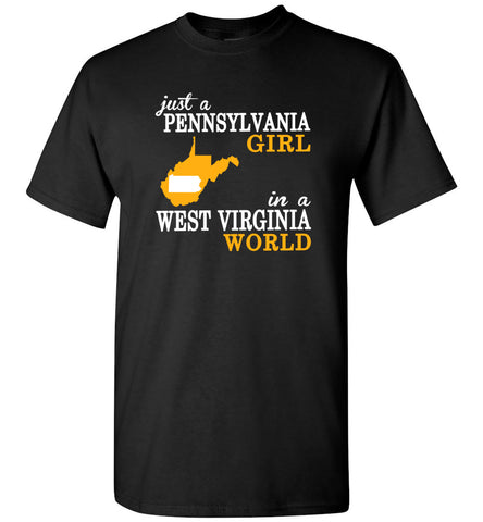 Just A Pennsylvania Girl In A West Virginia World - T-Shirt