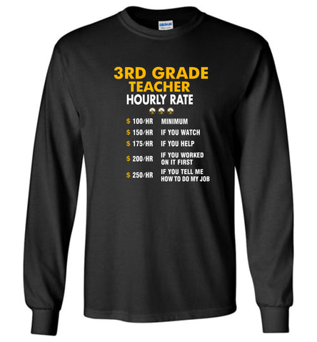 Funny 3rd Grade Teacher Hourly Rate Job If You Tell Me How To Do My Job AMZ - Long Sleeve
