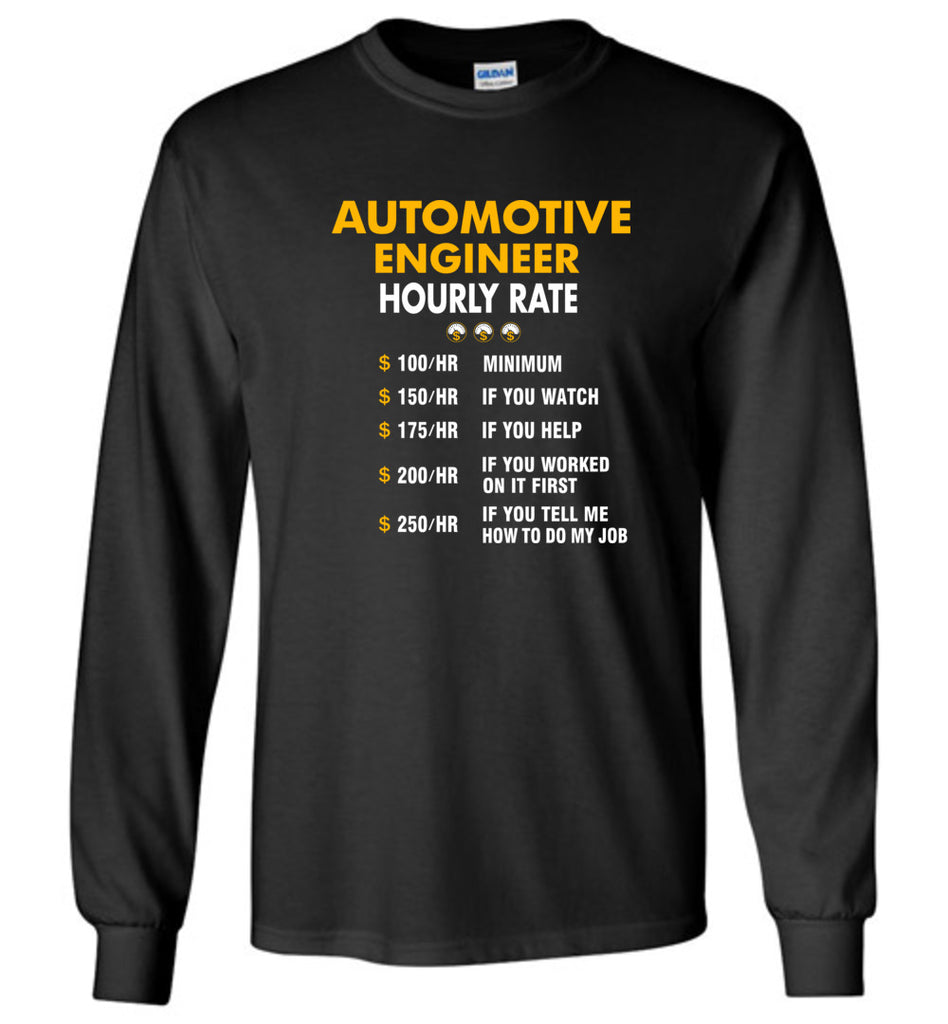 Funny Automotive Engineer Hourly Rate Job If You Tell Me How To Do My Job AMZ - Long Sleeve