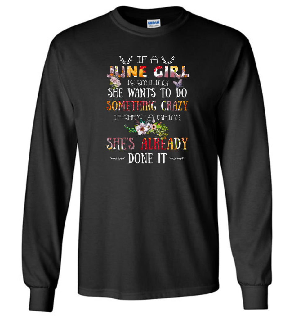 June Girl Birthday Gift If She Smiling or laughing - Long Sleeve